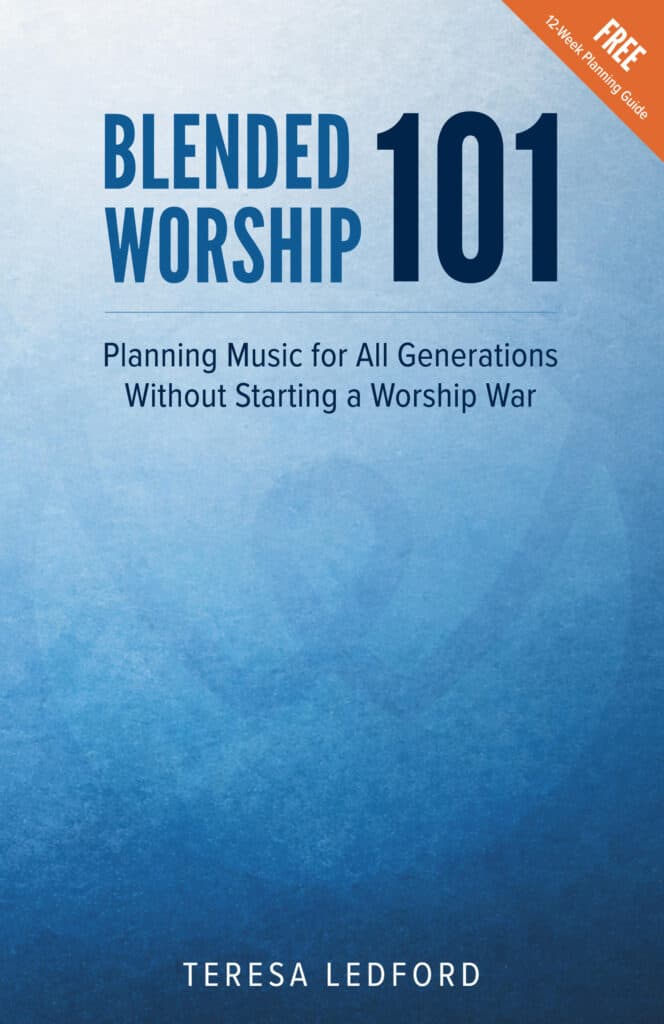 Blended Worship 101 by Teresa Ledford